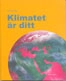 Klimatet är ditt; Leif Åke Falk; 2007
