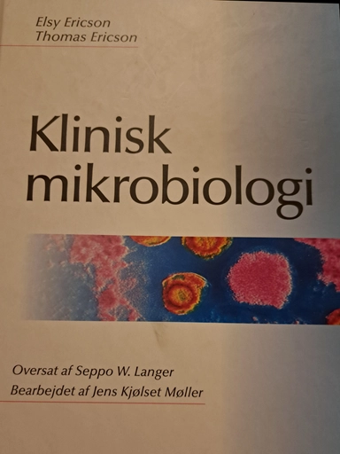 Klinisk mikrobiologi : infektioner, immunologi, sygehushygiejne; Elsy Ericson; 2003