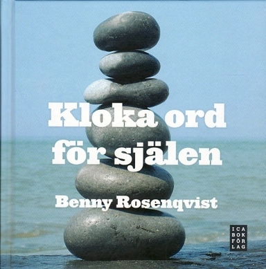 Kloka ord för själen; Benny Rosenqvist; 2009