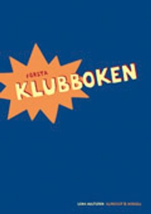 Klubben, Första Klubboken; Lena Hultgren; 2004
