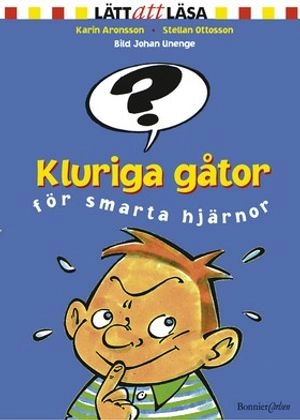 Kluriga gåtor för smarta hjärnor; Stellan Ottosson, Karin Aronsson Ottosson; 2003