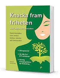 Knacka fram friheten med sköna EFT-metoden; Joanna Armstrong; 2015