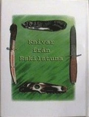 Knivar från Eskilstuna; Arne Marmér; 1999