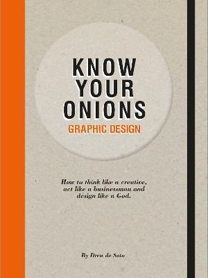 Know your onions : graphic design; Drew de Soto; 2011