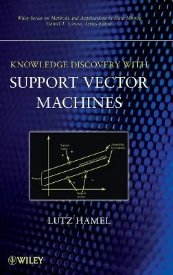 Knowledge Discovery with Support Vector Machines; Lutz H. Hamel; 2009
