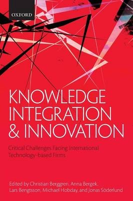 Knowledge integration and innovation : critical challenges facing international technology-based firms