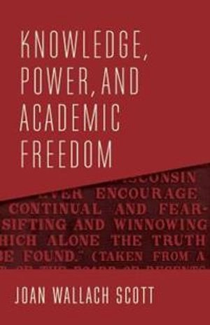 Knowledge, power, and academic freedom