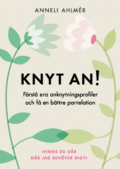 Knyt an! : förstå era anknytningsprofiler och få en bättre parrelation
