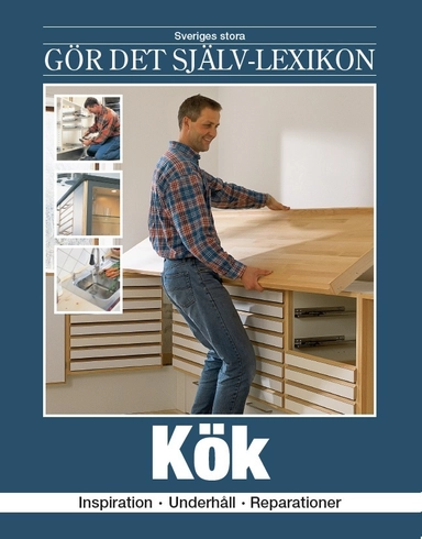 Kök : inspiration, underhåll, reparationer; Peter Svendsen, Jann Wagner, Søren Stensgård, Judi Johnsen, Arja Stausholm, Erik Udsen; 2005