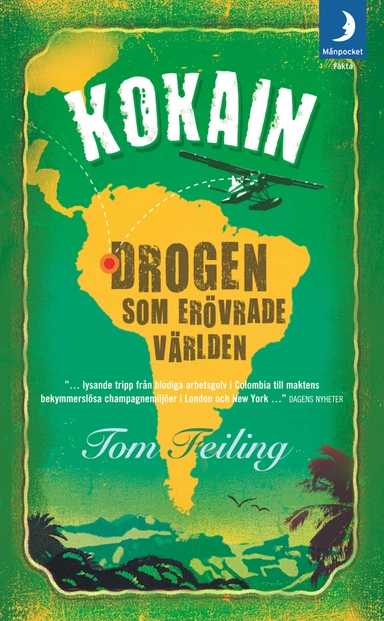Kokain : drogen som erövrade världen; Tom Feiling; 2010