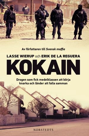 Kokain : drogen som fick medelklassen att börja knarka och länder att falla samman