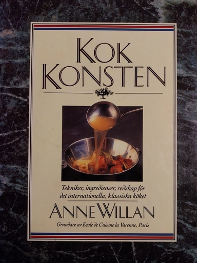 Kokkonsten : tekniker, ingredienser, redskap för det internationella, klassiska köket; Anne Willan; 1990