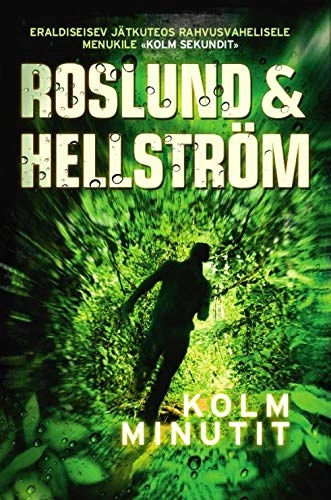 Kolm minutit; Anders Roslund, Börge Hellström, Kadri Sikk, Milvi Teesalu, Eric Thunfors; 2017
