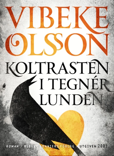 Koltrasten i Tegnérlunden; Vibeke Olsson; 2011