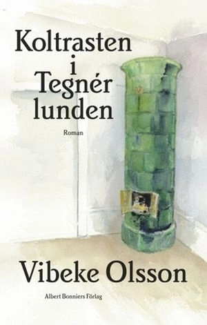 Koltrasten i Tegnérlunden; Vibeke Olsson; 2001