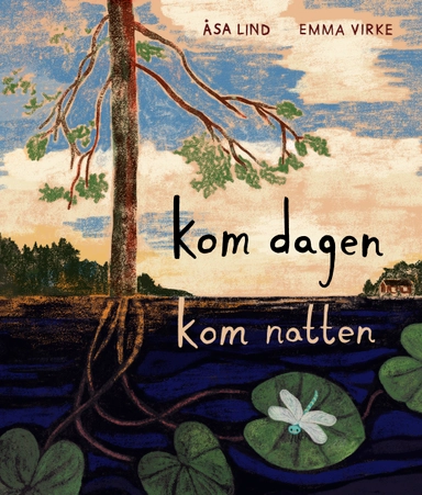 Kom dagen, kom natten; Åsa Lind, Emma Virke; 2020