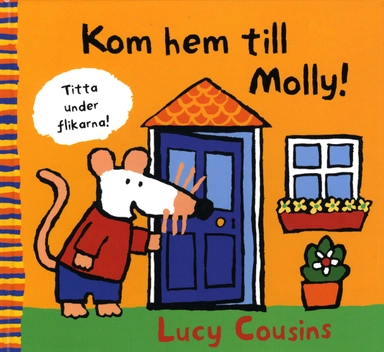 Kom hem till Molly!; Lucy Cousins; 2005