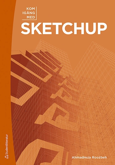 Kom igång med SketchUp; Ahmadreza Roozbeh; 2019