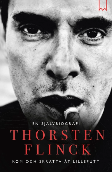 Kom och skratta åt Lilleputt : en självbiografi; Thorsten Flinck, Håkan Lahger; 2016