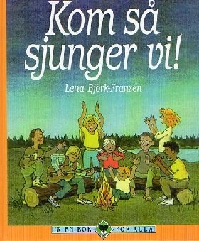 Kom så sjunger vi!; (red) Björk-Franzén; 2001