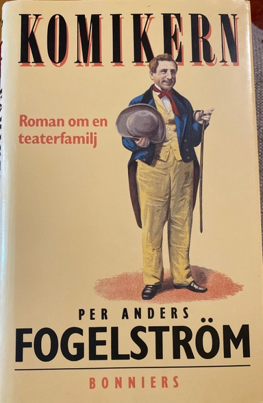 Komikern : roman om en teaterfamilj; Per Anders Fogelström; 1990