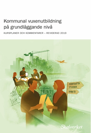 Kommunal vuxenutbildning på grundläggande nivå : kursplaner och kommentarer; Sverige. Skolverket, Sverige. Skolöverstyrelsen
(tidigare namn), Sverige. Skolöverstyrelsen, Sverige. Myndigheten för skolutveckling; 2019
