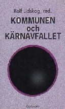 Kommunen och kärnavfallet : svensk kärnavfallspolitik på 1990-talet
