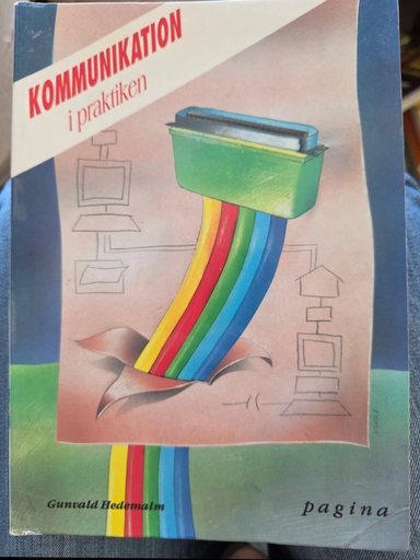 Kommunikation i praktiken; Gunvald Hedemalm; 1992