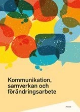 Kommunikation, samverkan och förändringsarbete; Lotta Resare; 2017