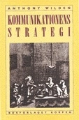 Kommunikationens strategi; Anthony Wilden; 1999