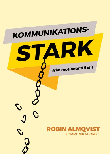 Kommunikationsstark : från motionär till elit; Robin Almqvist; 2022