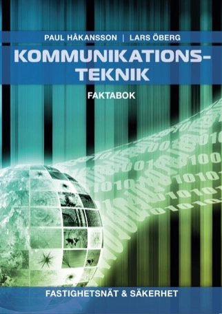 Kommunikationsteknik Fastighetsnät & Säkerhet, Faktabok; Paul Håkansson; 2022