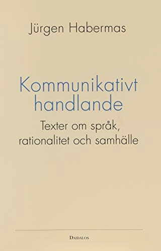 Kommunikativt handlande : texter om språk, rationalitet och samhälle; Jürgen Habermas; 1996