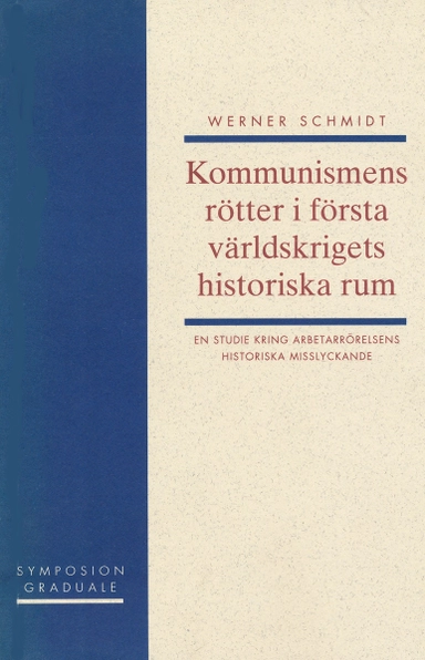 Kommunismens rötter i första världskrigets historiska rum : en studie kring