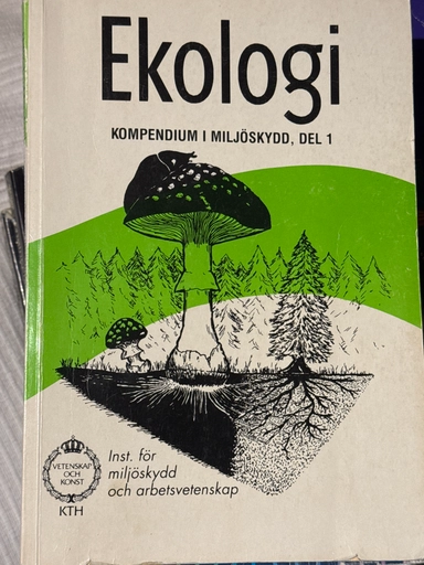 Kompendium i miljöskydd. D. 1, Ekologi; Kungliga Tekniska högskolan. Institutionen för miljöskydd och arbetsvetenskap; 1995