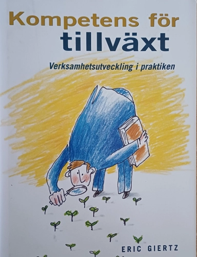 Kompetens för tillväxt : verksamhetsutveckling i praktiken