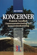 Koncerner: praktisk handbok i koncernredovisning och koncernbeskattning; Bengt Heinestam; 2000