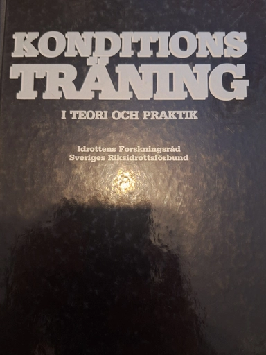 Konditionsträning : rapport från Idrottens forskningsråds konferens på GIH i Stockholm januari 1987 : en sammanställning av medverkande föreläsare; Bengt Saltin, Artur Forsberg, Styrbjörn Bergelt, Sveriges riksidrottsförbund, Svenska gymnastik- och idrottsföreningarnas riksförbund, Idrottens forskningsråd; 1988