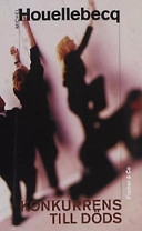 Konkurrens till döds; Michel Houellebecq; 2002