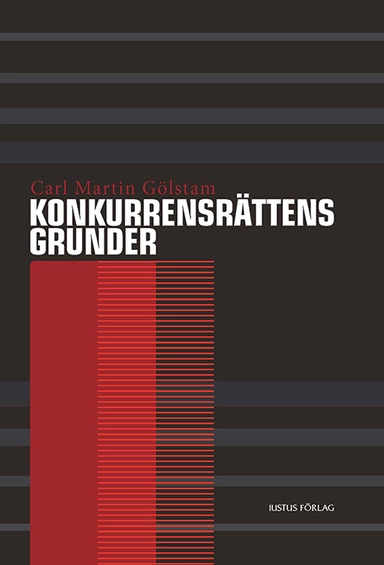 Konkurrensrättens grunder; Carl Martin Gölstam; 2013