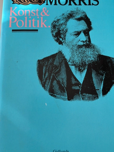 Konst och politik; William Morris, Gun Kessle, Maj Frisch, Paul Frisch; 1977
