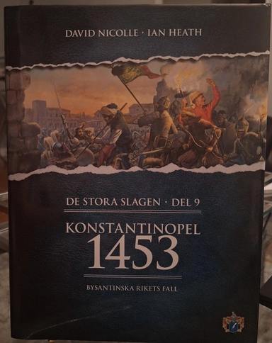 Konstantinopel 1453: bysantinska rikets fallVolym 9 av De stora slagen; Ulf Irheden, Svenskt militärhistoriskt bibliotek; 2010