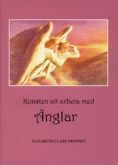 Konsten att arbeta med änglar; Prophet Elizabeth Clare; 2004