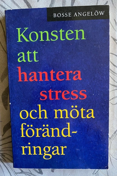 Konsten att hantera stress och möta förändringar