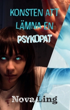 Konsten att lämna en psykopat; Nova Ling; 2019