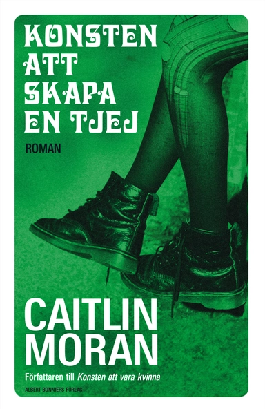 Konsten att skapa en tjej; Caitlin Moran; 2014