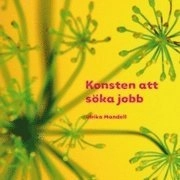 Konsten att söka jobb; Ulrika Mandell; 2009