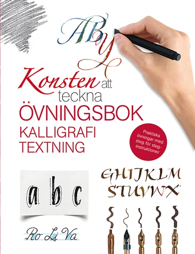 Konsten att teckna kalligrafi textning : övningsbok; Birgitta Melén, Karin Sjöbeck; 2023