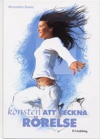 Konsten att teckna rörelse; Alexandra Kamis; 2005