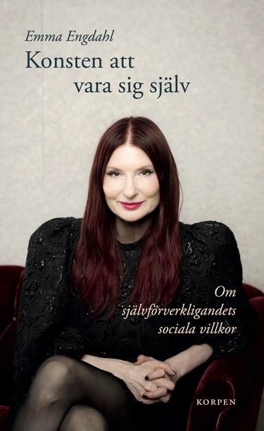 Konsten att vara sig själv : om självförverkligandets sociala villkor